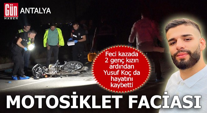 Antalya'da motosiklet faciası: 3 genç hayatını kaybetti