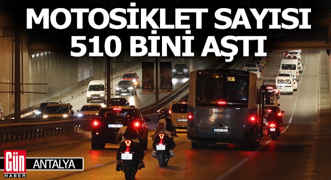 Antalya'da motosiklet sayısı 510 bini aştı