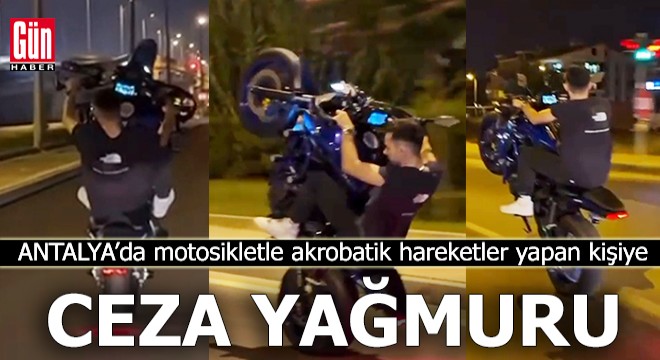Antalya'da motosikletle akrobatik hareketlere ceza