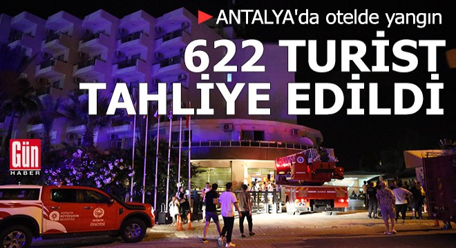 Antalya'da otelde yangın: 622 turist tahliye edildi