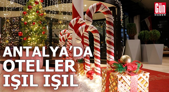Antalya'da oteller yılbaşı konseptiyle süslendi