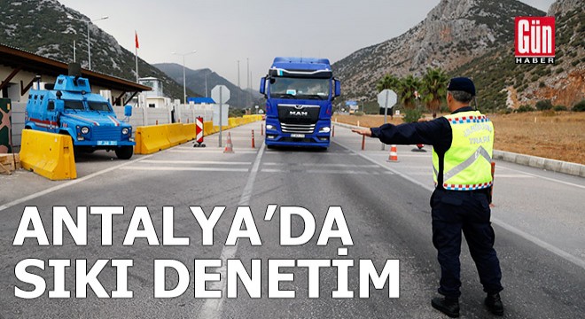 Antalya'da otobüs, kamyon ve TIR'lara sıkı denetim