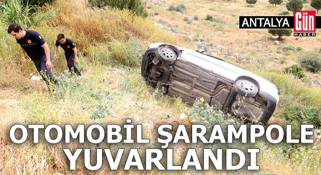 Antalya'da otomobil şarampole yuvarlandı