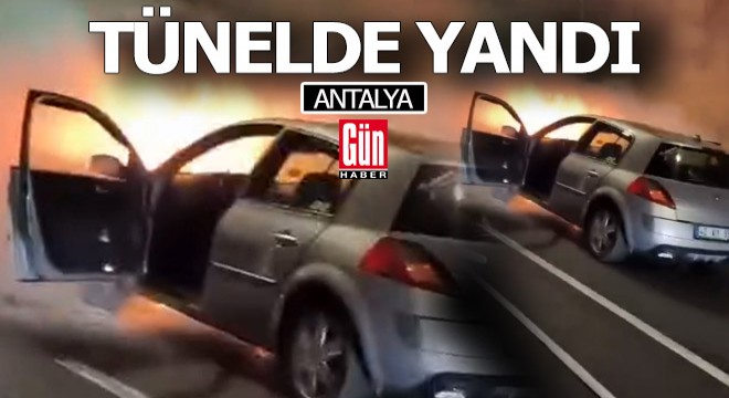 Antalya'da otomobil tünele girdi alev aldı