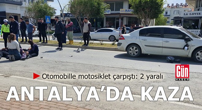 Antalya'da otomobille motosiklet çarpıştı: 2 yaralı