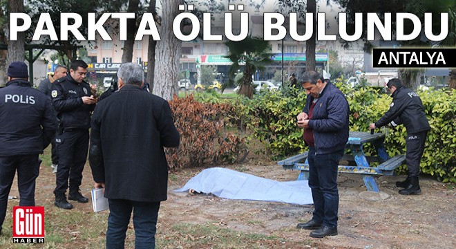 Antalya'da parktaki bankın yanında ölü bulundu