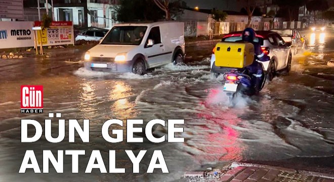 Antalya'da sağanak ulaşımı aksattı