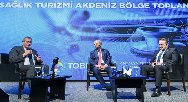 Antalya'da sağlık turizminin geleceği masaya yatırıldı