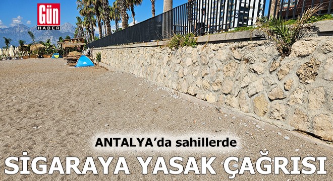 Antalya'da sahillerde sigaraya yasak çağrısı