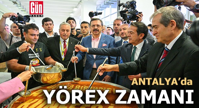Antalya'da şimdi YÖREX zamanı