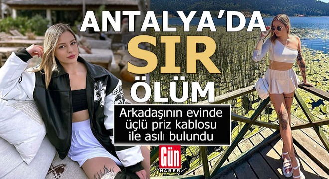 Antalya'da sır ölüm