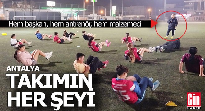 Antalya'da takımın her şeyi...