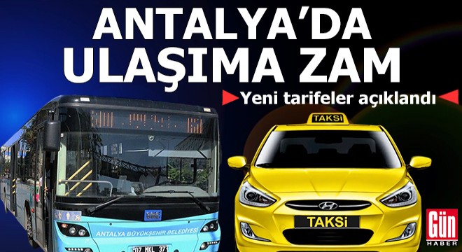 Antalya'da ulaşıma zam! Yeni tarifeler açıklandı