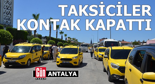 Antalya'da taksiciler kontak kapattı