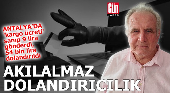 Antalya'da tam 54 bin lira dolandırıldı!