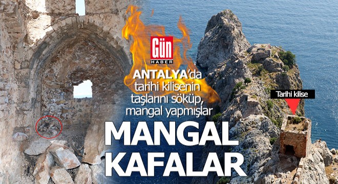 Antalya'da tarihi kilisenin taşları ile mangal yapmışlar