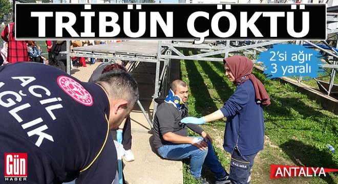 Antalya'da tribün çöktü: 3 yaralı