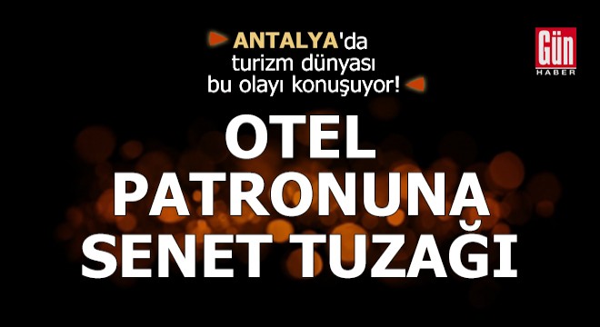 Antalya'da turizm dünyası bu olayı konuşuyor!