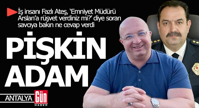Antalya'da tutuklanan Fazlı Ateş'in ifadesi ortaya çıktı