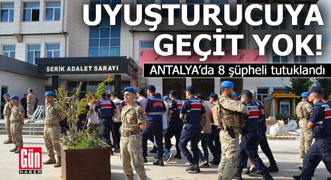 Antalya'da uyuşturucuya geçit yok!