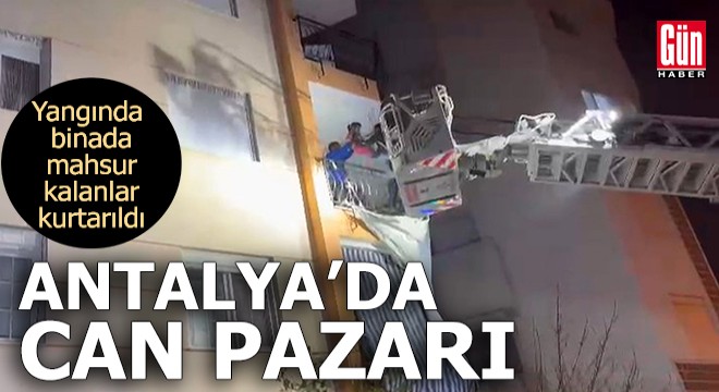 Antalya'da yangında can pazarı