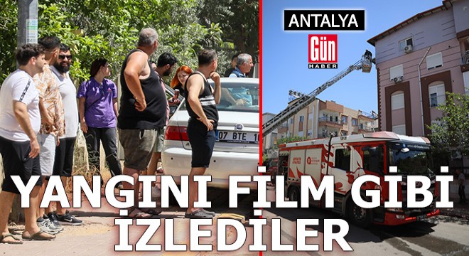 Antalya'da yangını film gibi izlediler