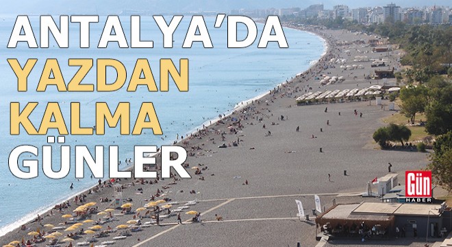 Antalya'da yazdan kalma günler