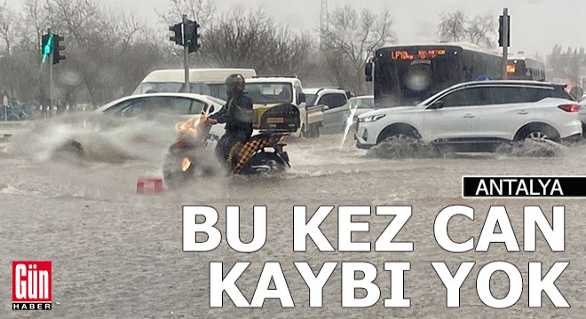 Antalya'da yine yağmur, yine bilindik manzaralar