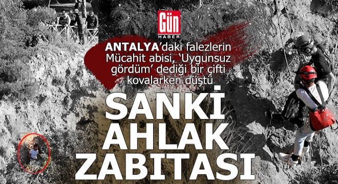Antalya'daki falezlerin ahlak zabıtası; 'Mücahit abi'