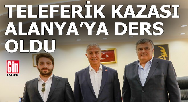 Antalya'daki kaza Alanya teleferiğini yönetenler için ders oldu