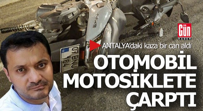 Antalya'daki kaza bir can aldı