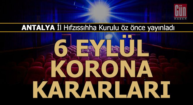 Antalya'dan 6 Eylül korona kararları