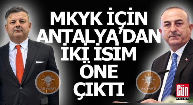Antalya'dan AKP MKYK için dolaşan isimler