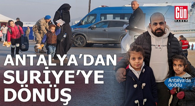 Antalya'dan Suriye'ye dönüş