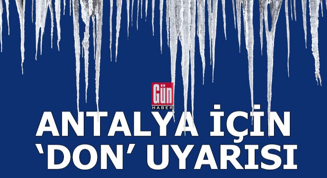 Antalya için ‘don' uyarısı