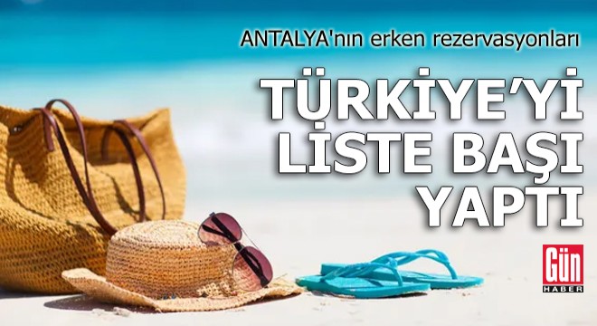 Antalya'nın erken rezervasyonları Türkiye'yi liste başı yaptı