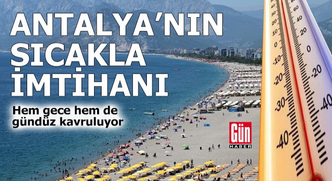 Antalya'nın sıcakla imtihanı
