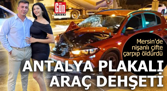 Antalya plakalı araç dehşeti