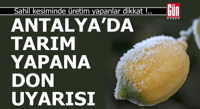 Antalya sahilleri için don uyarısı