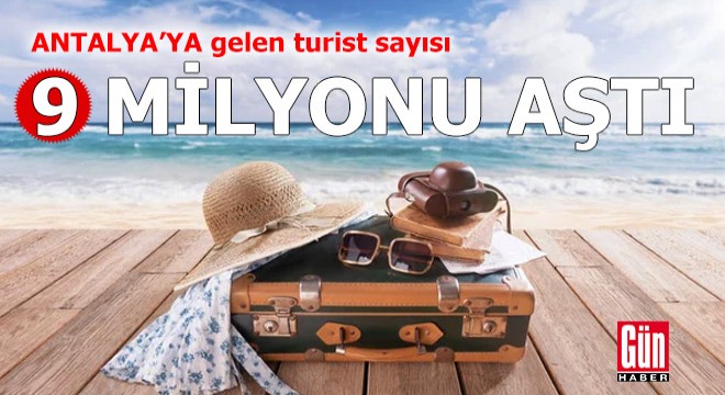 Antalya'ya gelen turist sayısı 9 milyonu aştı