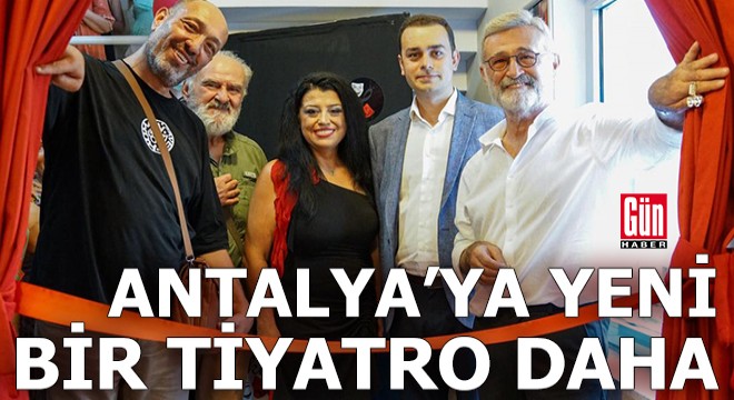Antalya'ya yeni bir tiyatro daha