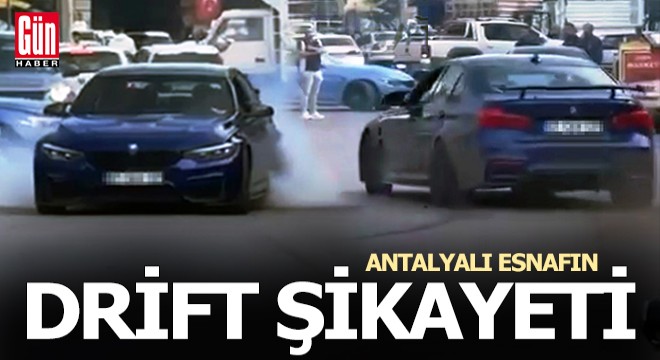 Antalyalı esnafın 'drift' şikayeti