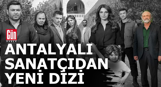 Antalyalı sanatçı Kanal D'de yeni dizide oynayacak