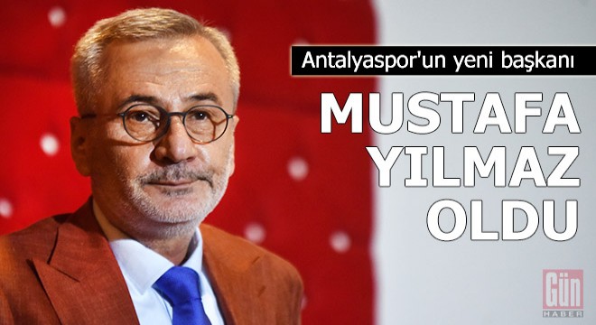 Antalyaspor'un yeni başkanı Mustafa Yılmaz oldu
