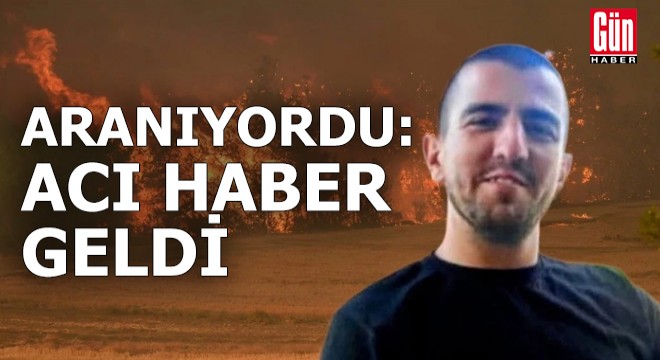 Aranıyordu: Acı haber geldi