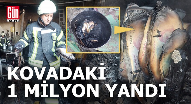 Atölyede kovada saklanan 1 milyon TL yandı