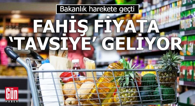 Bakanlık harekete geçti! Fahiş fiyata 'tavsiye' geliyor
