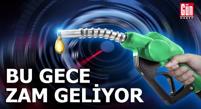 Benzine bu gece zam geliyor