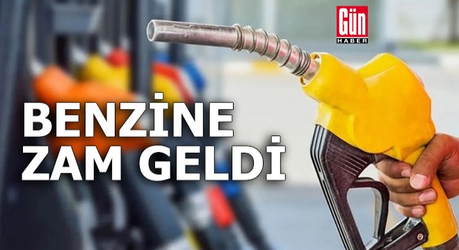Benzine zam geldi