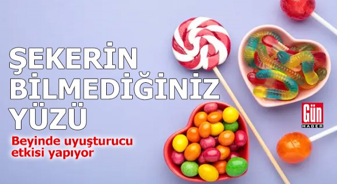 Beyinde uyuşturucu etkisi yapıyor! Şekerin bilmediğiniz yüzü